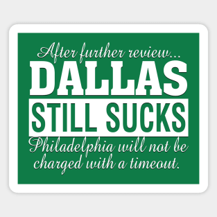 After Further Review Dallas Still Sucks Philadelphia Football Fan Magnet